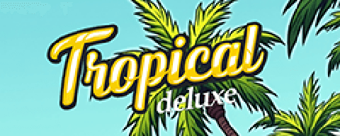 Tropical Deluxe